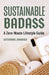 Sustainable Badass by Gittemarie Johansen