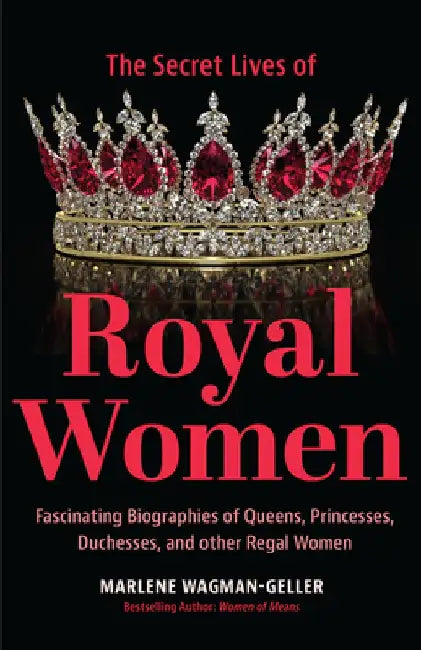 Royal Women by Marlene Wagman-Geller