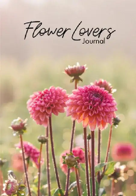Flower Lover's Journal: Notebook of Fresh Flowers for Flower Bouquet and Floral Arrangement Enthusiasts by Niki Irving