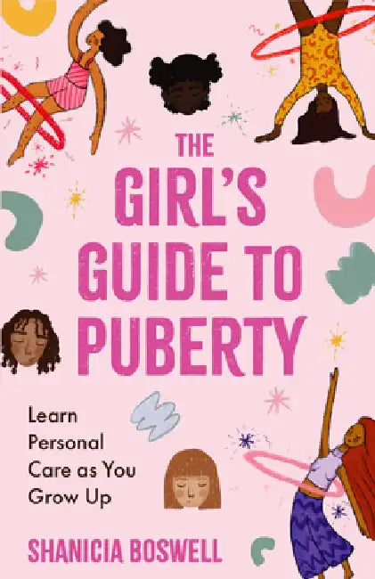 The Girl's Guide to Puberty and Periods: The Puberty Journal for Girls by Shanicia Boswell