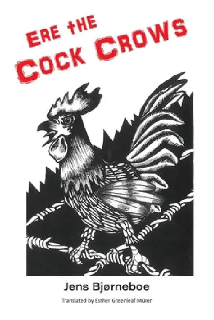 Ere the Cock Crows by Jens Bjørneboe