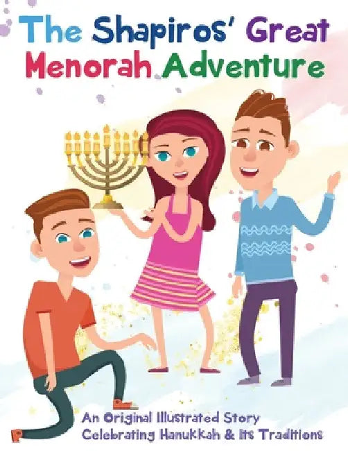 The Shapiros' Great Menorah Adventure: An Original Illustrated Story Celebrating Hanukkah and Its Traditions by Gumdrop Press