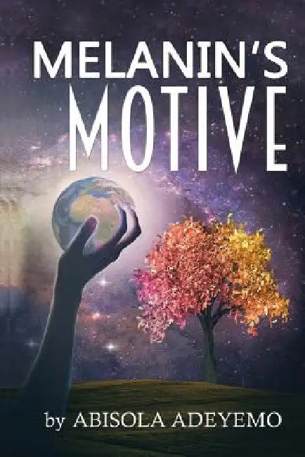 Melanin's Motive by Abisola Adeyemo