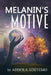 Melanin's Motive by Abisola Adeyemo