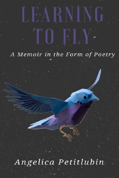Learning to Fly by Angelica Petitlubin