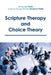 Scripture Therapy and Choice Theory by Bishop Les Triche