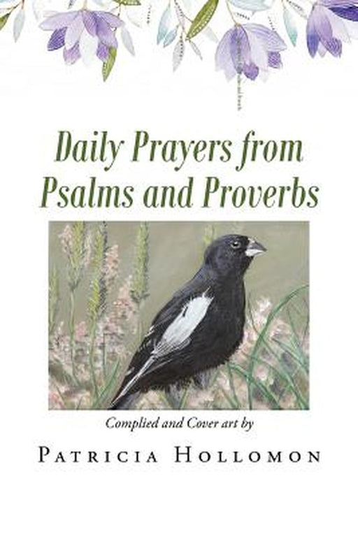 Daily Prayers from Psalms and Proverbs by Patricia Hollomon