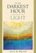 In My Darkest Hour I Found the Light by Jerry D. Warren