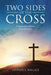 Two Sides of the Cross: Scripture-Based Poems, Prose and Lyrics by Stephen L. Wallace