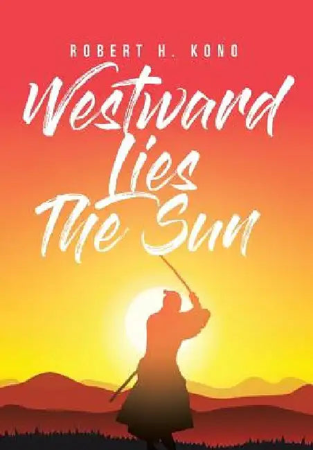 Westward Lies The Sun by Roberth Kono