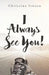 I Always See You! by Christina Itwaru