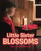 Little Sister Blossoms by Cheryl a. Newsome