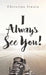 I Always See You! by Christina Itwaru