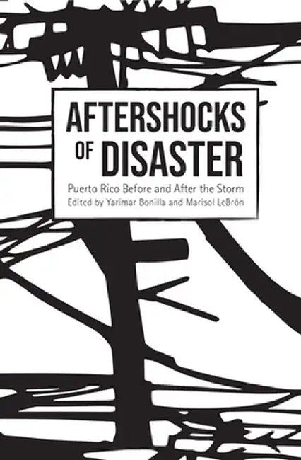 Aftershocks of Disaster: Puerto Rico Before and After the Storm