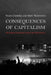 Consequences of Capitalism: Manufacturing Discontent and Resistance by Noam Chomsky