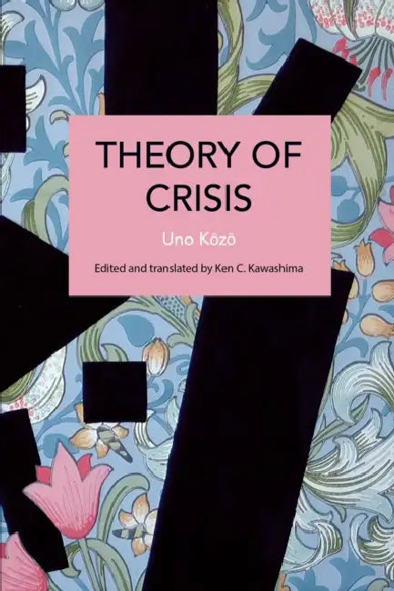 Theory of Crisis by Kôzô Uno, Ken C. Kawashima, Ken C. Kawashima