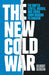The New Cold War: The United States, Russia, and China from Kosovo to Ukraine by Gilbert Achcar
