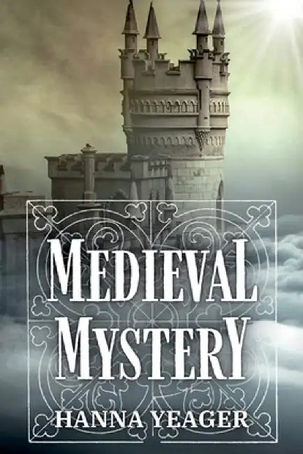 Medieval Mystery by Hanna Yeager