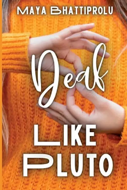 Deaf Like Pluto by Maya Bhattiprolu