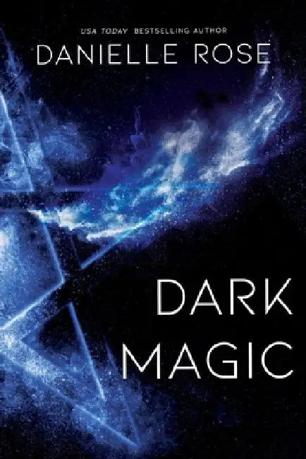 Dark Magic by Danielle Rose