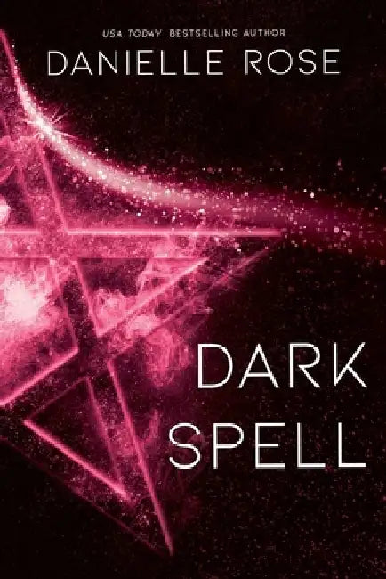 Dark Spell: Darkhaven Saga Book 4 by Danielle Rose