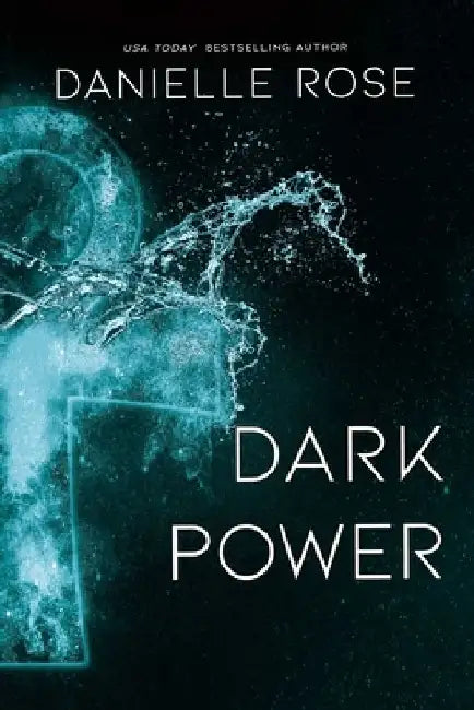 Dark Power by Danielle Rose