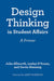 Design Thinking in Student Affairs: A Primer by Julia Allworth