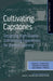 Cultivating Capstones: Designing High-Quality Culminating Experiences for Student Learning by Caroline J. Ketcham