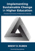 Implementing Sustainable Change in Higher Education: Principles and Practices of Collaborative Leadership by Brent D. Ruben