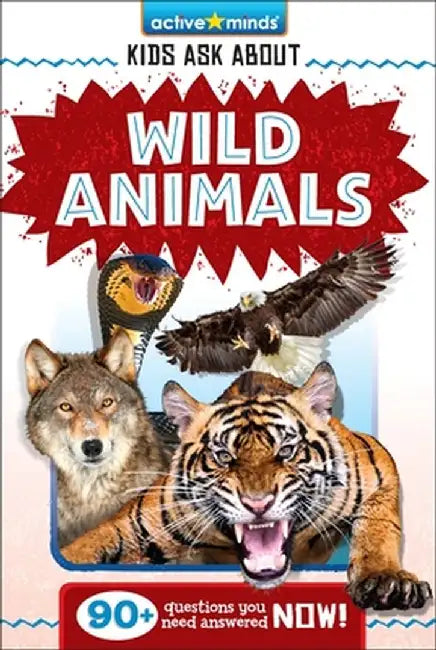 Active Minds Kids Ask about Wild Animals by Bendix Anderson