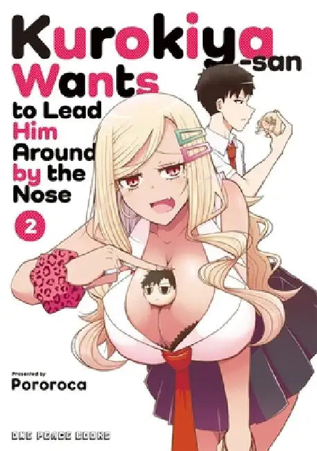 Kurokiya-San Wants to Lead Him Around by the Nose Volume 2 by Pororoca Pororoca