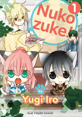 Nukozuke! Volume 1 by Yugi Iro