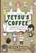 Tetsu's Coffee: A Beginner's Guide to Coffee for Manga Lovers by Tetsu Kasuya