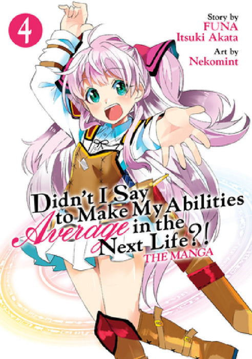 Didn't I Say to Make My Abilities Average in the Next Life?! (Manga) Vol. 4 by Funa, Itsuki Akata, Nekomint