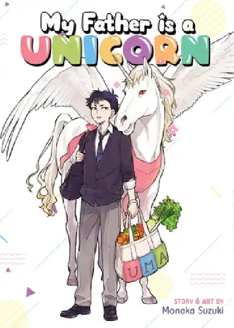 My Father Is a Unicorn by Monaka Suzuki