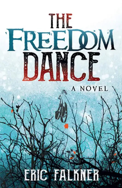 The Freedom Dance by Eric Falkner