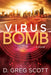 Virus Bomb by D. Greg Scott