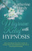 Migraine Relief with Hypnosis: How a Few Minutes Every Day Can Give You Energy, Clarity, and Enthusiasm to Take Care of Yourself and Your Family by Katherine Hardy