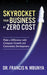 Skyrocket Your Business at Zero Cost: Make a Difference with Company Growth and Community Development by Francis N. Mbunya