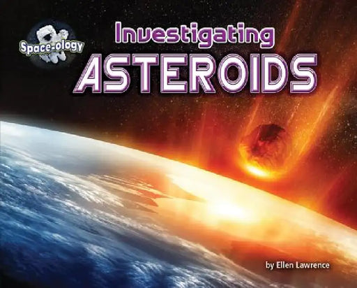 Investigating Asteroids by Ellen Lawrence
