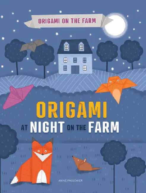 Origami at Night on the Farm by Joe Fullman, Anne Passchier