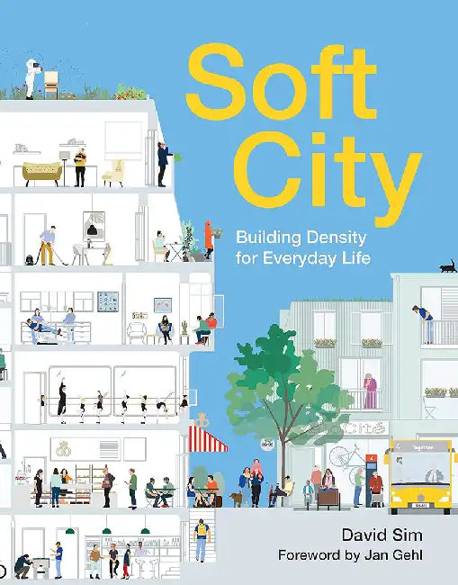 Soft City: Building Density for Everyday Life by David Sim