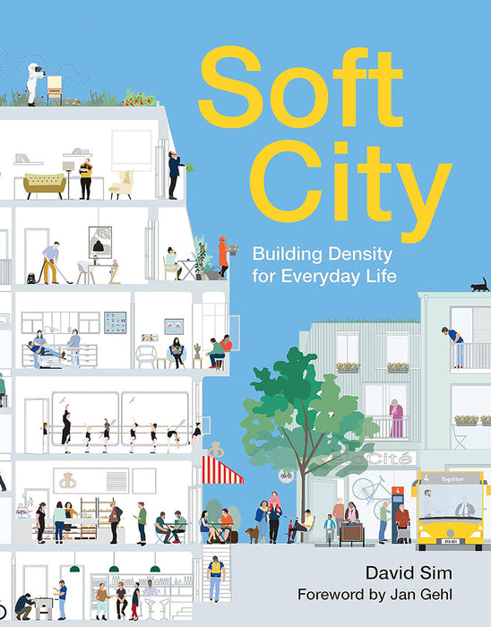 Soft City: Building Density for Everyday Life