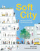 Soft City: Building Density for Everyday Life by David Sim
