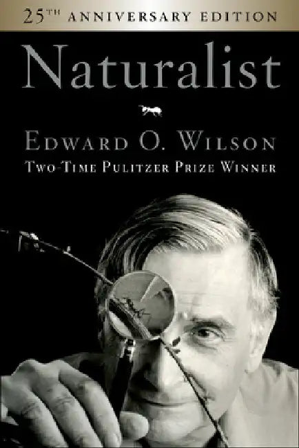 Naturalist 25th Anniversary Edition by Edward O. Wilson