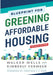 Blueprint for Greening Affordable Housing, Revised Edition by Kimberly Vermeer, Walker Wells, Jonathan F. P. Rose