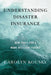 Understanding Disaster Insurance: New Tools for a More Resilient Future by Carolyn Kousky
