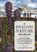 A Healthy Nature Handbook: Illustrated Insights for Ecological Restoration from Volunteer Stewards of Chicago Wilderness by Justin Pepper, Don Parker