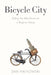 Bicycle City: Riding the Bike Boom to a Brighter Future by Dan Piatkowski