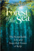 Forest of the Sea: The Remarkable Life and Imperiled Future of Kelp by David Helvarg